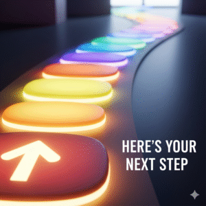 Here’s Your Next Step