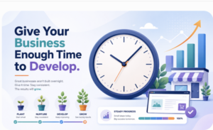 Give Your Business Enough Time to Develop