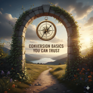 Conversion Basics You Can Trust