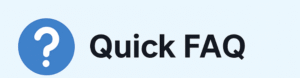 Quick FAQ
